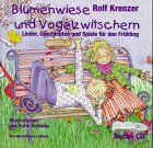 Blumenwiese und Vogelzwitschern. Mit CD. Lieder, Geschichten und Spiele für den Frühling