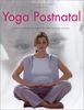 Le yoga postnatal : renforcement du corps et de l'esprit après une naissance : un guide pour les jeunes mamans