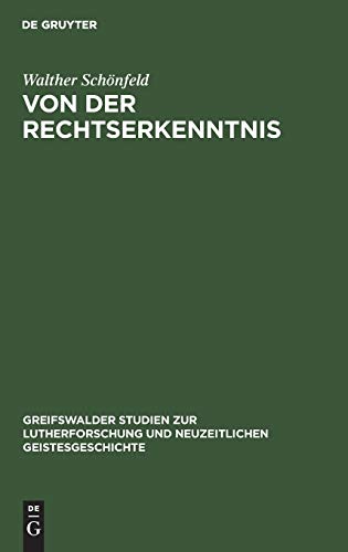 Von der Rechtserkenntnis: Eine metaphysische Studie (Greifswalder Studien zur Lutherforschung und neuzeitlichen Geistesgeschichte, 5, Band 5)