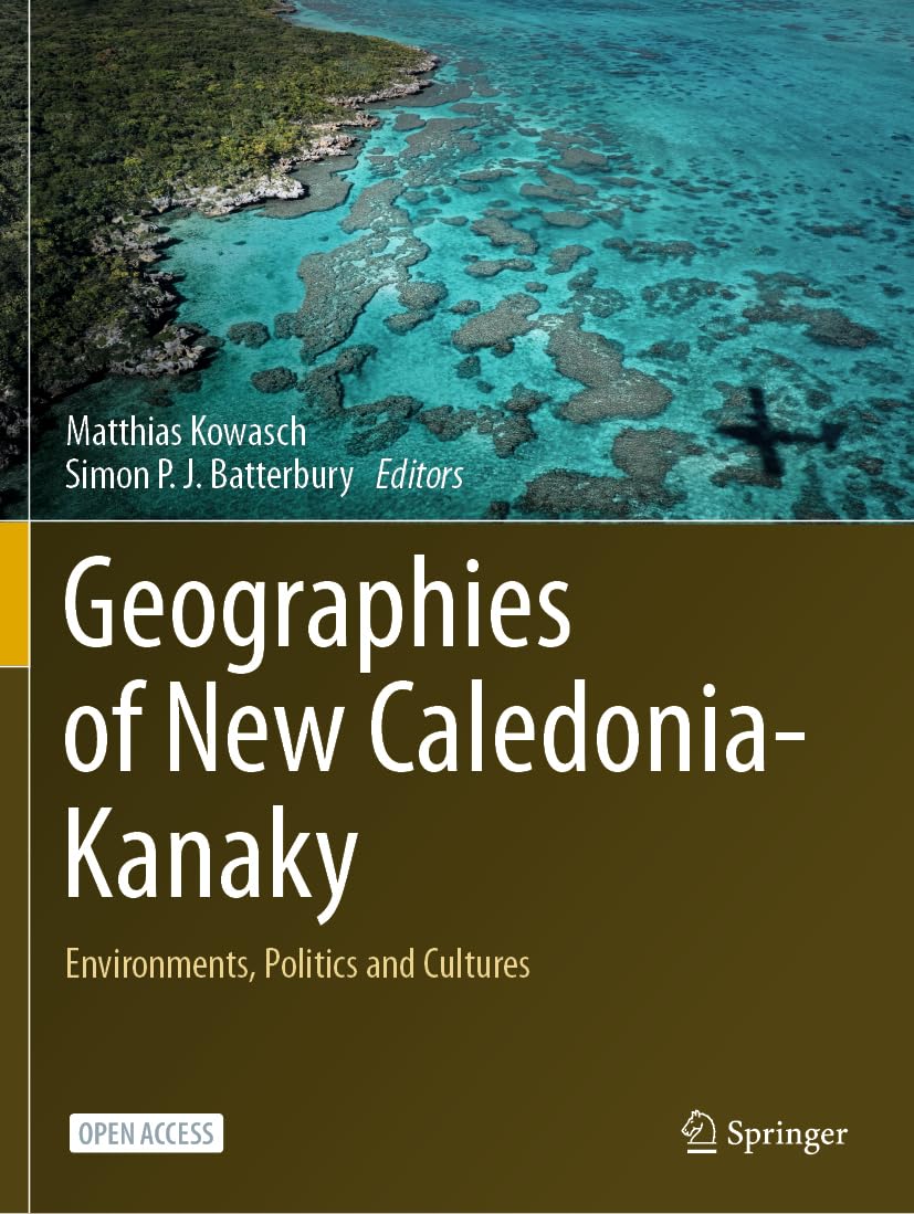 Geographies of New Caledonia-Kanaky: Environments, Politics and Cultures