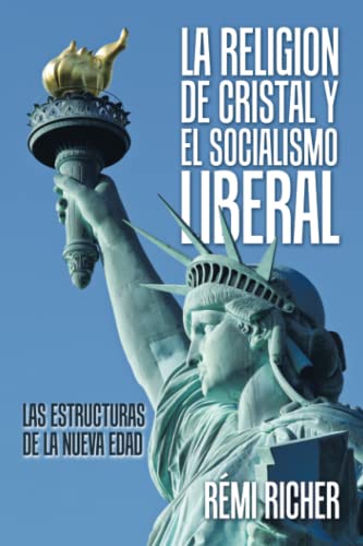 La Religion de Cristal y el Socialismo Liberal: Las estructuras de la Nueva Edad