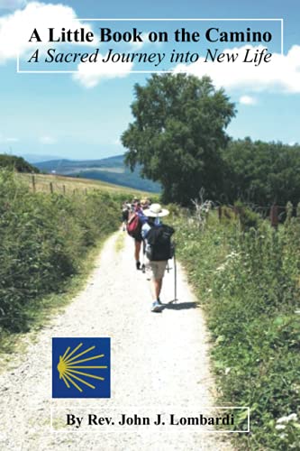 A Little Book on the Camino: A Sacred Journey into New Life