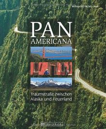 Panamericana: Traumstraße zwischen Alaska und Feuerland