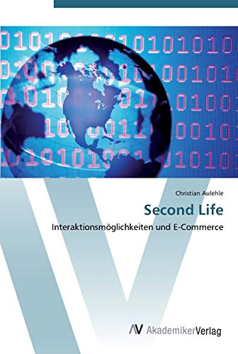 Second Life: Interaktionsmöglichkeiten und E-Commerce