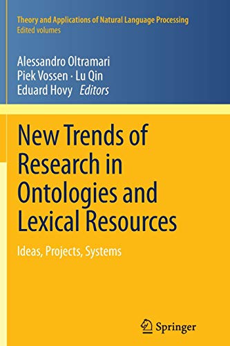 New Trends of Research in Ontologies and Lexical Resources: Ideas, Projects, Systems (Theory and Applications of Natural Language Processing)