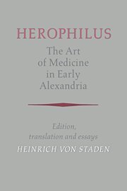 Herophilus: The Art of Medicine in Early Alexandria: Edition, Translation and Essays