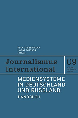 Mediensysteme in Deutschland und Russland (Journalismus Intenational): Handbuch (Journalismus International)
