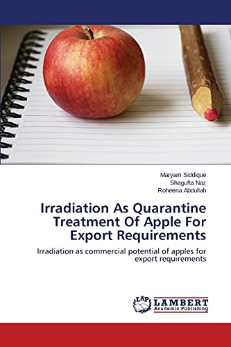 Irradiation As Quarantine Treatment Of Apple For Export Requirements: Irradiation as commercial potential of apples for export requirements