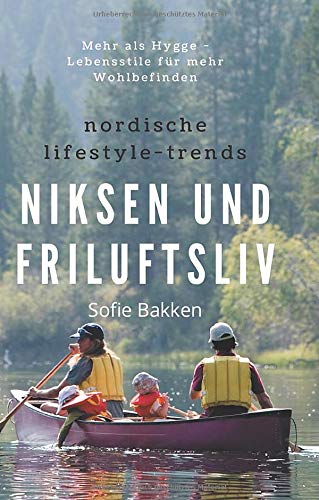 Nordische Lifestyle-Trends: Niksen und Friluftsliv: Mehr als Hygge - Lebensstile für mehr Wohlbefinden