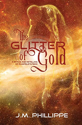 The Glitter of Gold (Galactic Dreams, Band 2)