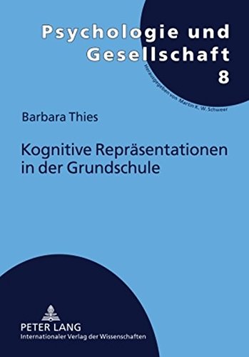 Kognitive Repräsentationen in der Grundschule: Befunde zur Interaktionsregulation im Unterrichtsalltag (Psychologie und Gesellschaft)