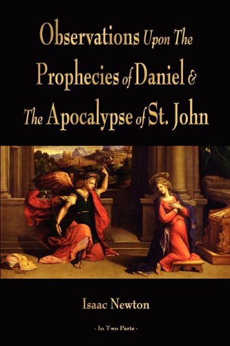 Observations Upon the Prophecies of Daniel and the Apocalypse of St. John