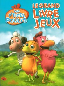 Les p'tites poules : le grand livre jeux