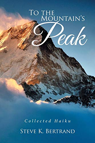 To the Mountain’s Peak: Collected Haiku