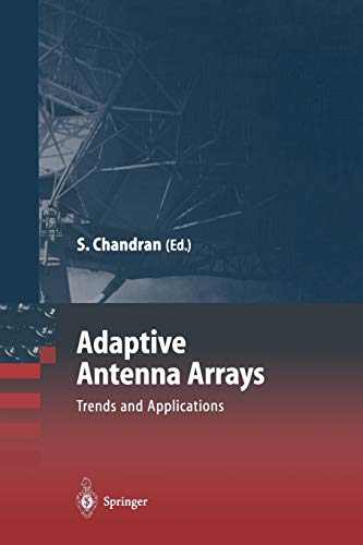 Adaptive Antenna Arrays: Trends And Applications (Signals And Communication Technology)