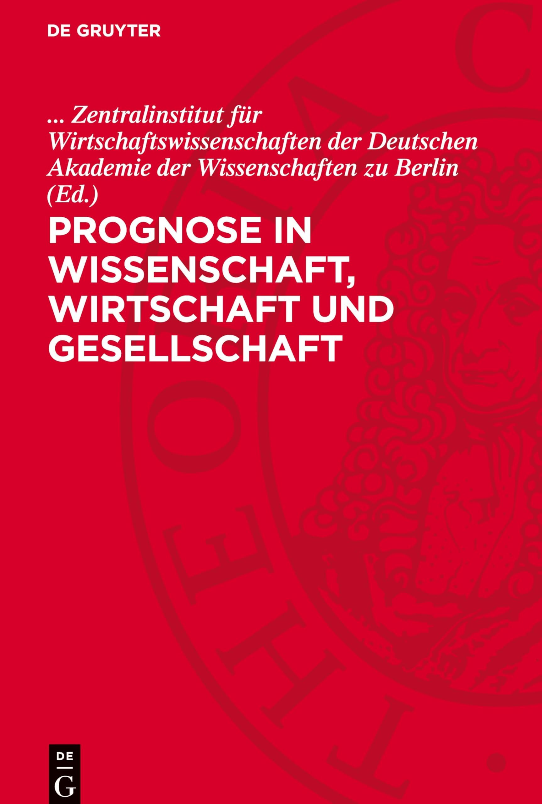 Prognose in Wissenschaft, Wirtschaft Und Gesellschaft: Registerbibliographie Zu Methoden Und Ergebnissen Der Wissenschaftlichen Vorausschau (Literatur Bis 1969. Titelanzahl Ca. 7000)