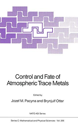 Control and Fate of Atmospheric Trace Metals (Nato Science Series C:, 268, Band 268)