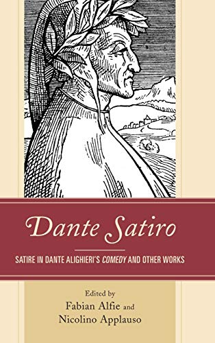 Dante Satiro: Satire in Dante Alighieri's Comedy and Other Works (Studies in Medieval Literature)