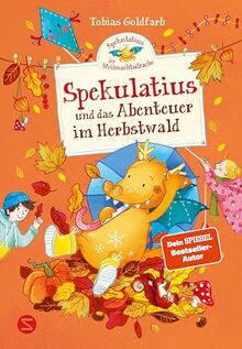 Spekulatius, der Weihnachtsdrache. Spekulatius und das Abenteuer im Herbstwald: Vom SPIEGEL-Bestsellerautor von »Hilda Hasenherz« | Vorlesespaß für Kinder ab 6 Jahren und die ganze Familie