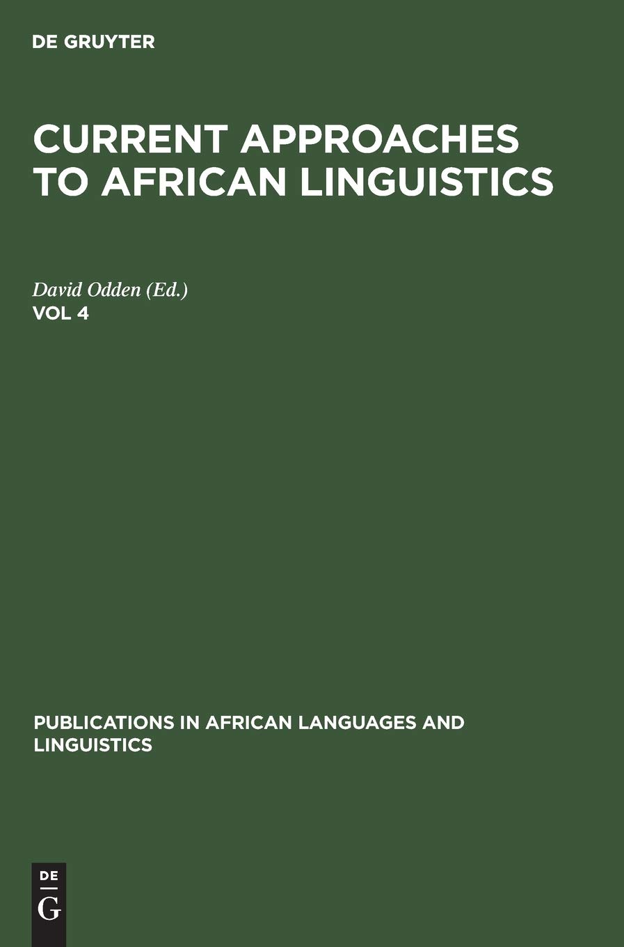 Current Approaches to African Linguistics. Vol 4 (Publications in African Languages and Linguistics, 7, Band 7)