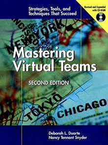 Mastering Virtual Teams: Strategies, Tools and Techniques That Succeed