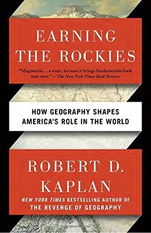 Earning the Rockies: How Geography Shapes America's Role in the World