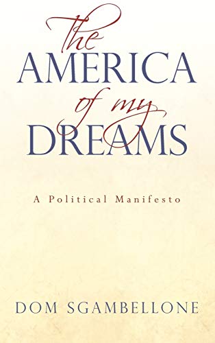 The America of My Dreams: A Political Manifesto
