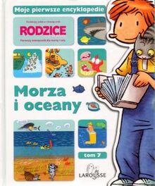 Morza i oceany. Moje pierwsze encyklopedie. Tom 7