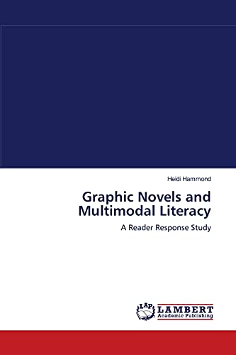 Graphic Novels and Multimodal Literacy: A Reader Response Study