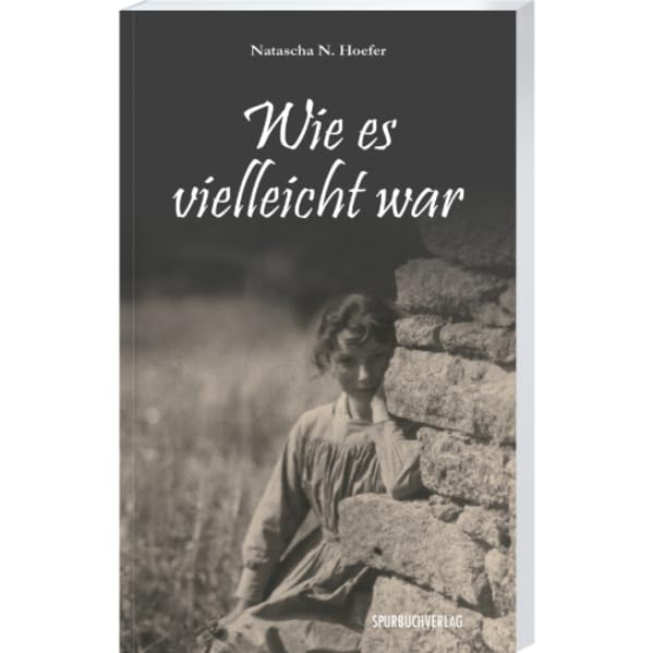 Wie es vielleicht war: Ein feinfühliger deutsch-französischer Roman