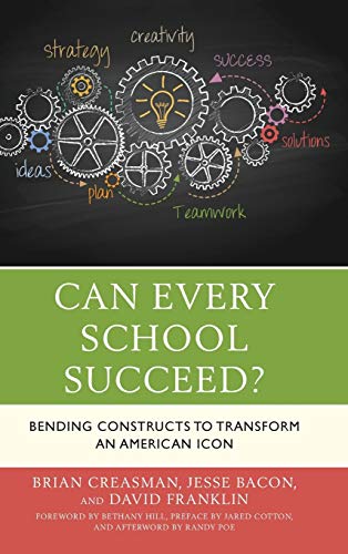 Can Every School Succeed?: Bending Constructs to Transform an American Icon