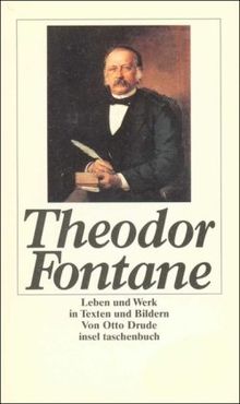 Theodor Fontane: Leben und Werk in Texten und Bildern (insel taschenbuch)