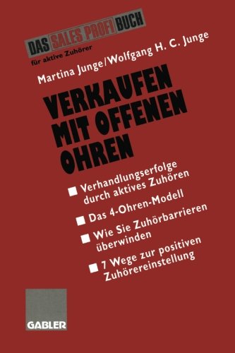Verkaufen mit offenen Ohren. Verhandlungserfolge durch aktives Zuhören