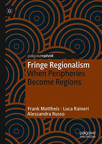 Fringe Regionalism: When Peripheries Become Regions