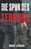 Die Spur des Terrors: Ein Thriller voller Action und Spannung
