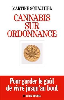 Cannabis sur ordonnance : pour garder le goût de vivre jusqu'au bout