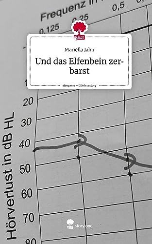 Und das Elfenbein zerbarst. Life is a Story - story.one