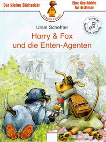 Harry und Fox und die Enten- Agenten. ( Ab 6 J.)