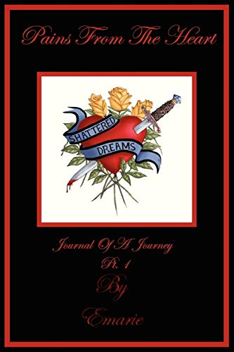 Pains From The Heart: Journal Of A Journey-Pt 1