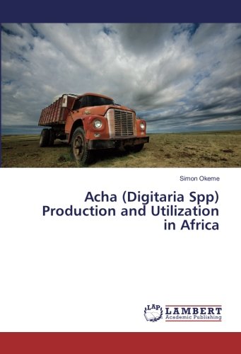 Acha (Digitaria Spp) Production and Utilization in Africa