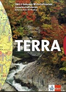 TERRA EWG Erdkunde-Wirtschaftskunde-Gemeinschaftskunde für Realschulen in Baden-Württemberg: TERRA EWG 2 - Erdkunde Wirtschaftskunde ... / Baden-Württemberg. Für Realschulen: BD 2