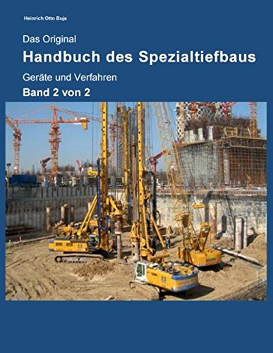 Das Original Handbuch des Spezialtiefbaus: Band 2: Geräte und Verfahren