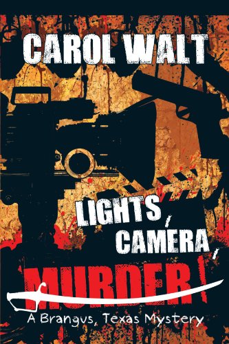 Lights, Camera, Murder!: A Brangus, Texas Mystery