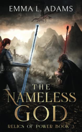 The Nameless God: An Epic Fantasy Adventure (Relics of Power, Band 3)