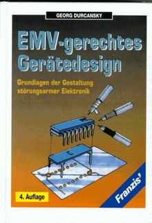 EMV-gerechtes Gerätedesign. Grundlagen der Gestaltung störungsarmer Elektronik