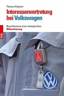 Interessenvertretung bei Volkswagen: Neue Konturen einer strategischen Mitbestimmung