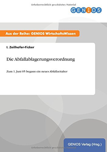 Die Abfallablagerungsverordnung: Zum 1. Juni 05 begann ein neues Abfallzeitalter