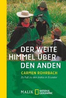 Der weite Himmel über den Anden: Zu Fuß zu den Indios in Ecuador