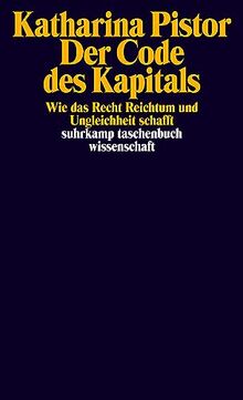 Der Code des Kapitals: Wie das Recht Reichtum und Ungleichheit schafft (suhrkamp taschenbuch wissenschaft)