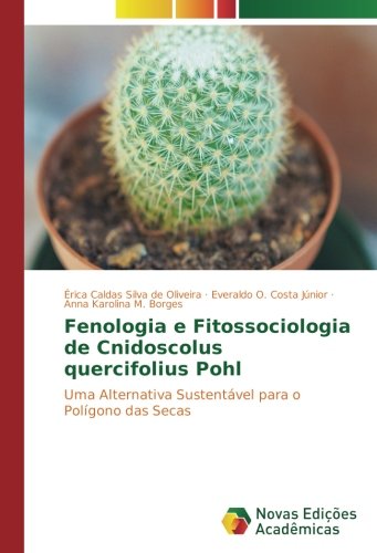 Fenologia e Fitossociologia de Cnidoscolus quercifolius Pohl: Uma Alternativa Sustentável para o Polígono das Secas